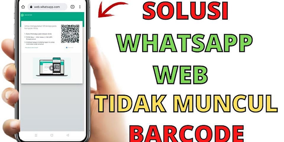 Kenapa WhatsApp Web tidak bisa scan