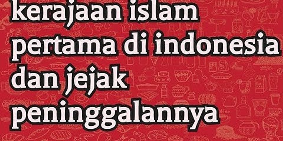 Kerajaan islam pertama di indonesia, yaitu kerajaan
