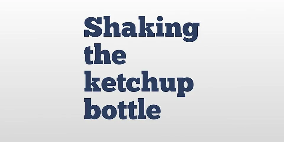 ketchup bottle là gì - Nghĩa của từ ketchup bottle
