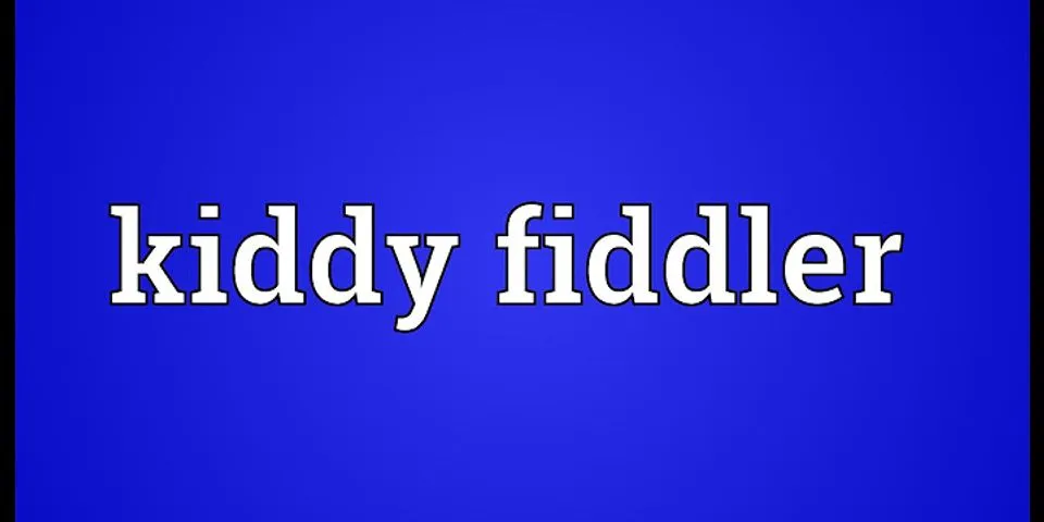 kiddie fidler là gì - Nghĩa của từ kiddie fidler