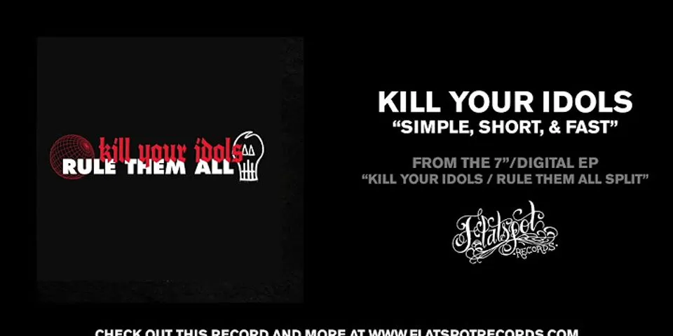 kill your idols là gì - Nghĩa của từ kill your idols
