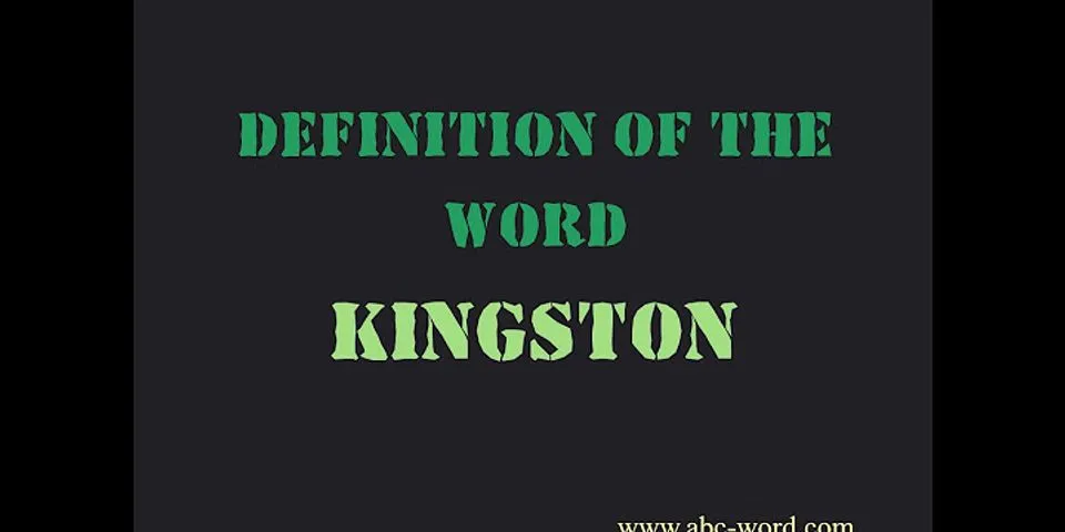 kingston là gì - Nghĩa của từ kingston