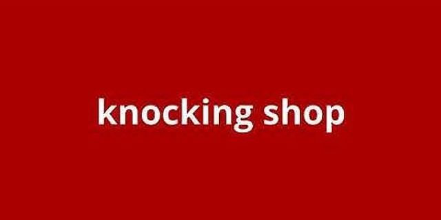 knocking shop là gì - Nghĩa của từ knocking shop