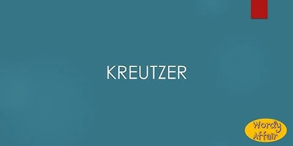 kreutzer là gì - Nghĩa của từ kreutzer