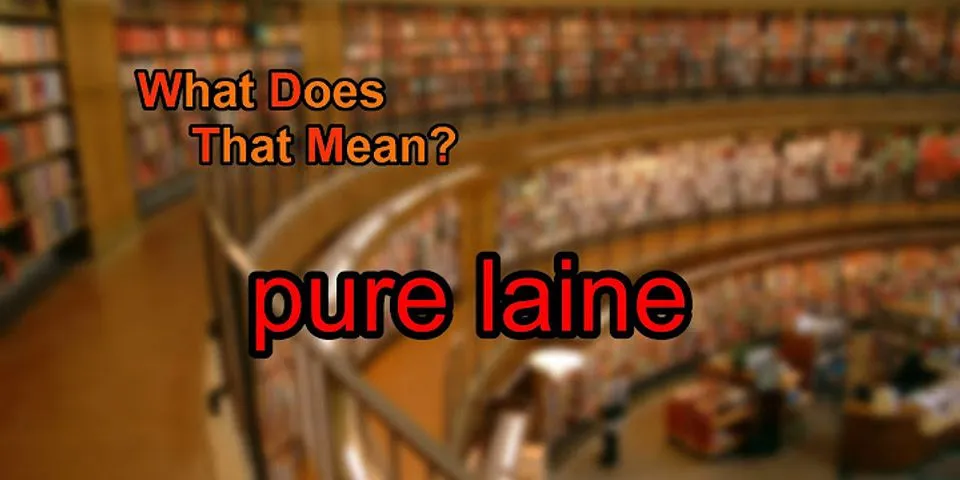 laine là gì - Nghĩa của từ laine