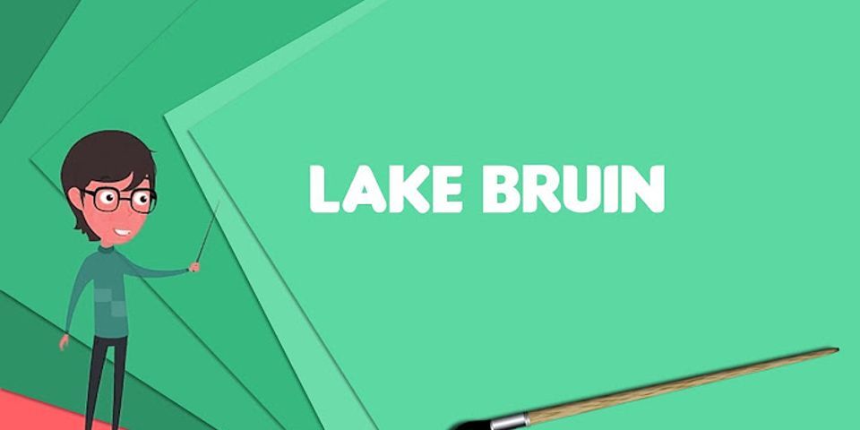 lake bruin là gì - Nghĩa của từ lake bruin