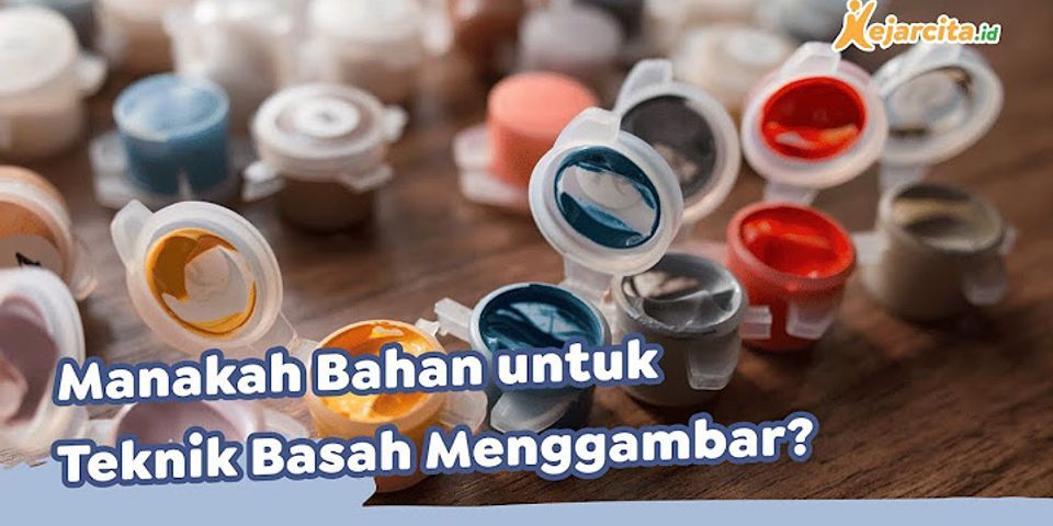 Langkah Langkah Membuat Gambar Cerita Dengan Teknik Basah