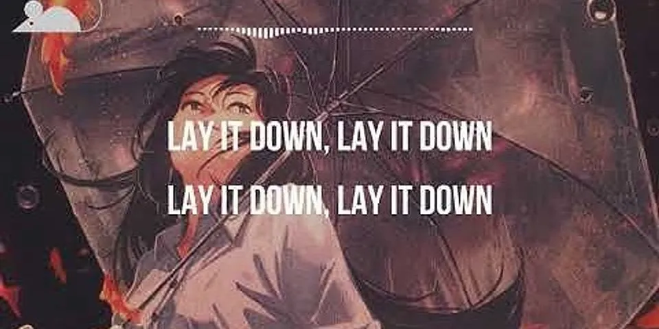 lay it down là gì - Nghĩa của từ lay it down