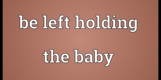 left holding là gì - Nghĩa của từ left holding