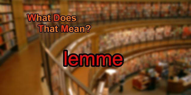 lemme là gì - Nghĩa của từ lemme