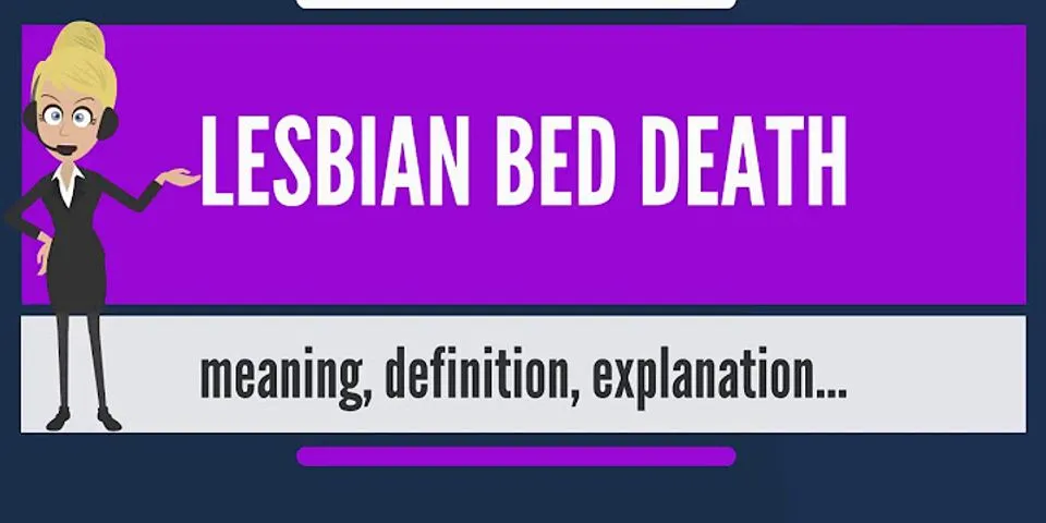 lesbian bed death là gì - Nghĩa của từ lesbian bed death