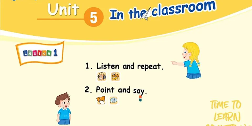 Lesson 1 – unit 5. in the classroom - tiếng anh 2 – kết nối tri thức với cuộc sống