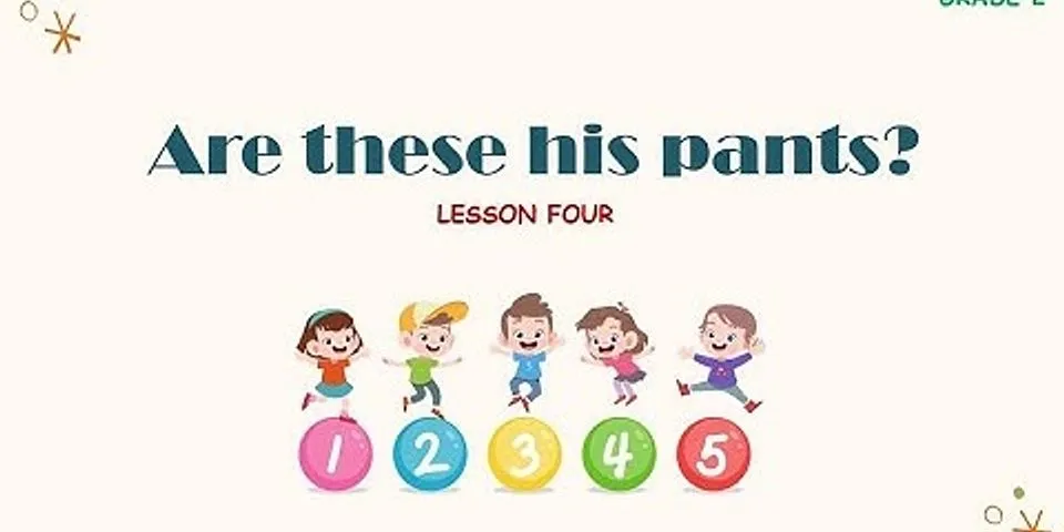 Lesson four: numbers – unit 3: are those his pants? - tiếng anh 2 – family and friends 2