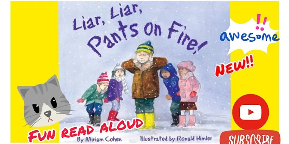 liar, liar, pants on fire là gì - Nghĩa của từ liar, liar, pants on fire