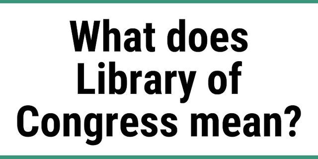 library of congress là gì - Nghĩa của từ library of congress