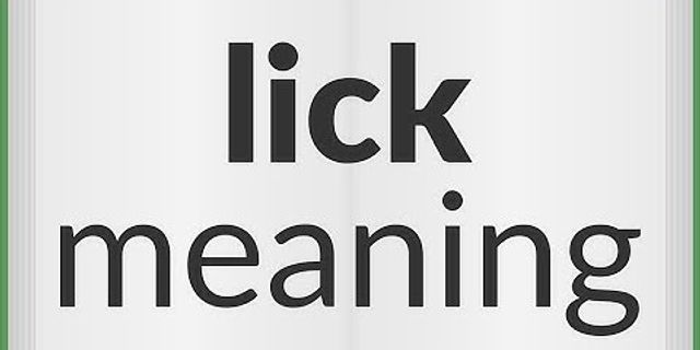lick that là gì - Nghĩa của từ lick that