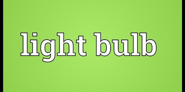 light bulb là gì - Nghĩa của từ light bulb