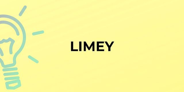 limey là gì - Nghĩa của từ limey