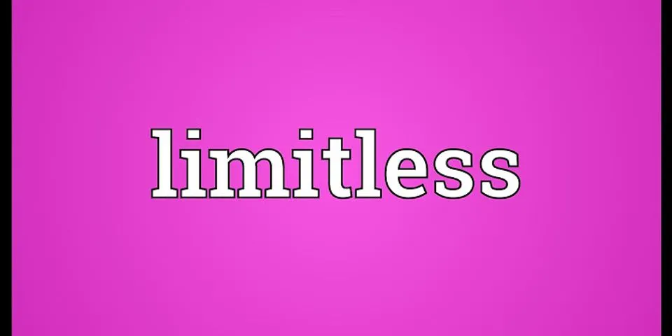 limitless là gì - Nghĩa của từ limitless