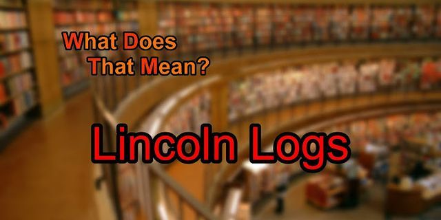 lincoln log là gì - Nghĩa của từ lincoln log