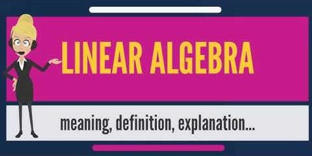 linear algebra là gì - Nghĩa của từ linear algebra