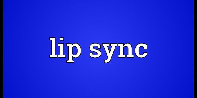 lip-synching là gì - Nghĩa của từ lip-synching