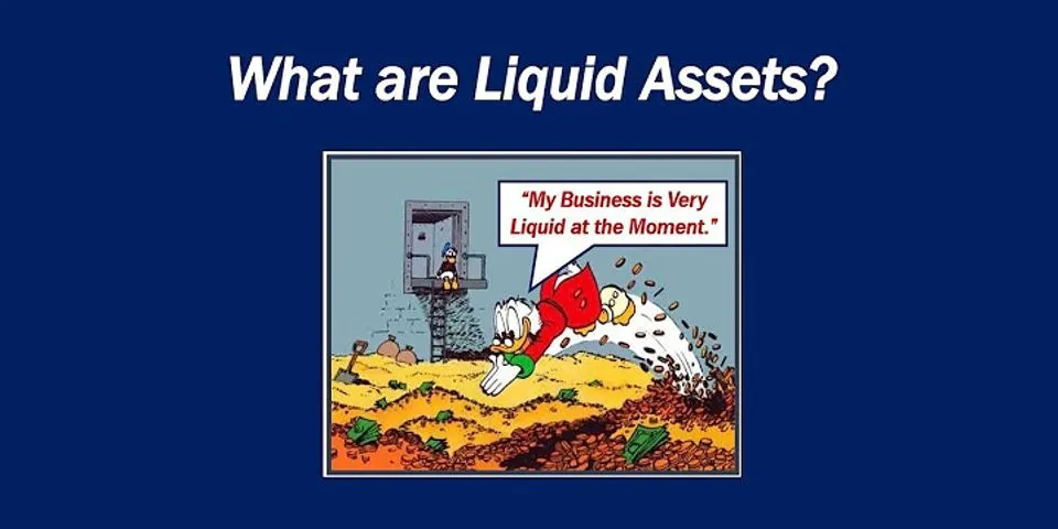 liquid assets là gì - Nghĩa của từ liquid assets