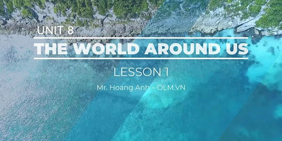 Video hướng dẫn giải - listening - lesson 1 - unit 8. the world around us - tiếng anh 6 - ilearn smart world
