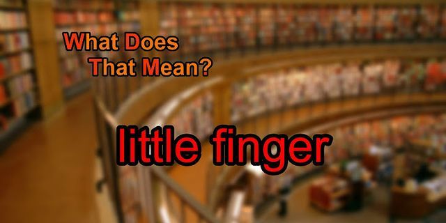 littlefinger là gì - Nghĩa của từ littlefinger
