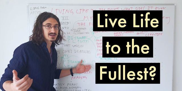 live life to the fullest là gì - Nghĩa của từ live life to the fullest
