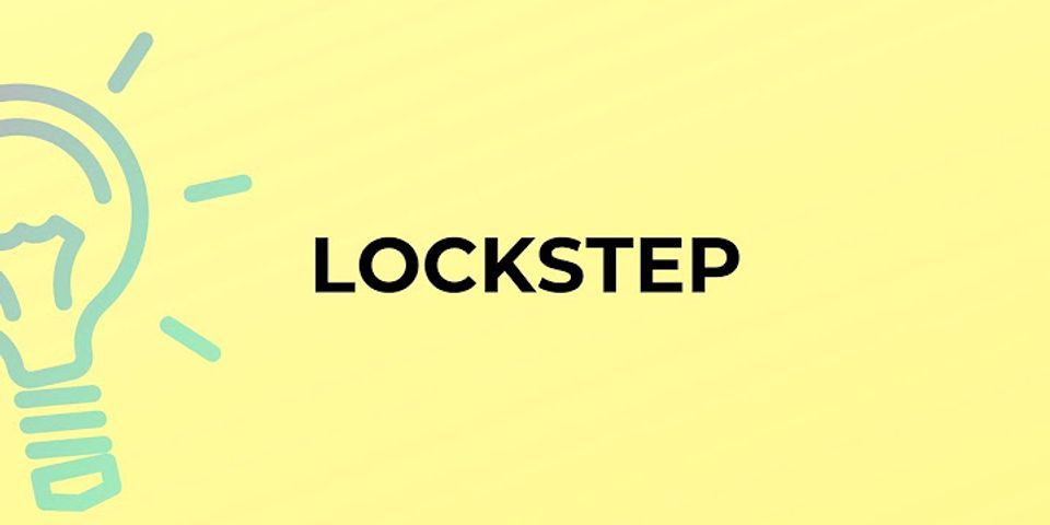 lockstep là gì - Nghĩa của từ lockstep