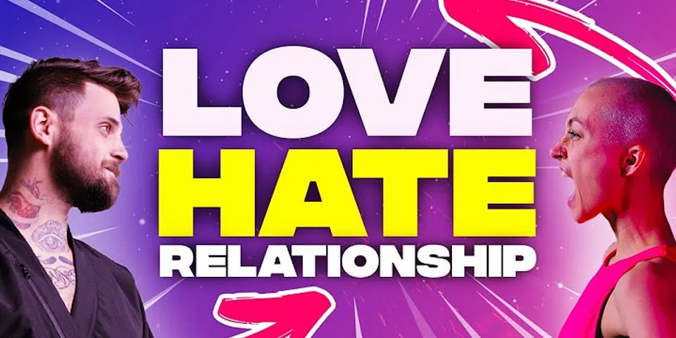 love-hate relationship là gì - Nghĩa của từ love-hate relationship