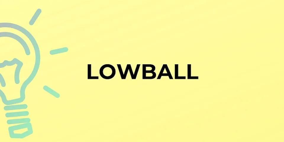 lowball là gì - Nghĩa của từ lowball