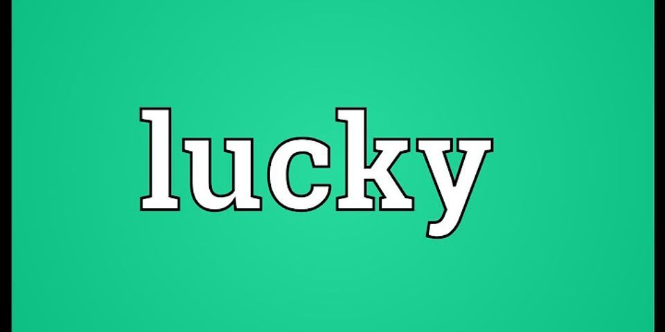 lucky là gì - Nghĩa của từ lucky