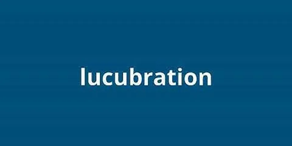 lucubration là gì - Nghĩa của từ lucubration