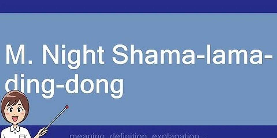 m. night shama-lama-ding-dongs là gì - Nghĩa của từ m. night shama-lama-ding-dongs