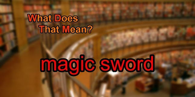 magic sword là gì - Nghĩa của từ magic sword