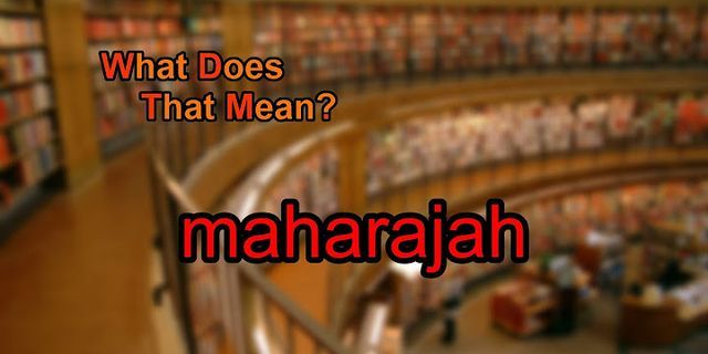 maharajah là gì - Nghĩa của từ maharajah