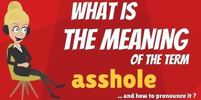 major asshole là gì - Nghĩa của từ major asshole