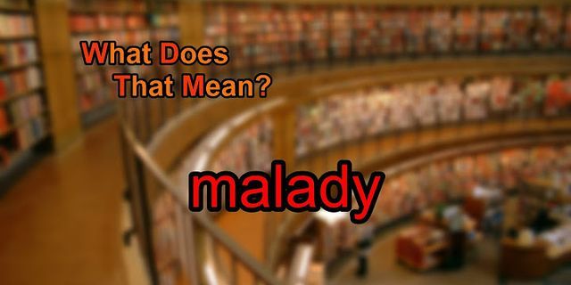 malady là gì - Nghĩa của từ malady