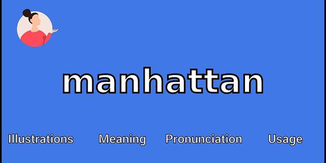 manhattans là gì - Nghĩa của từ manhattans