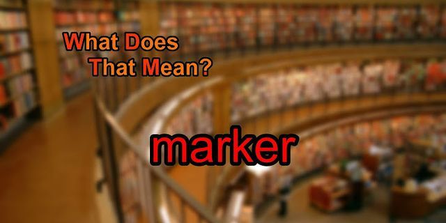marker là gì - Nghĩa của từ marker