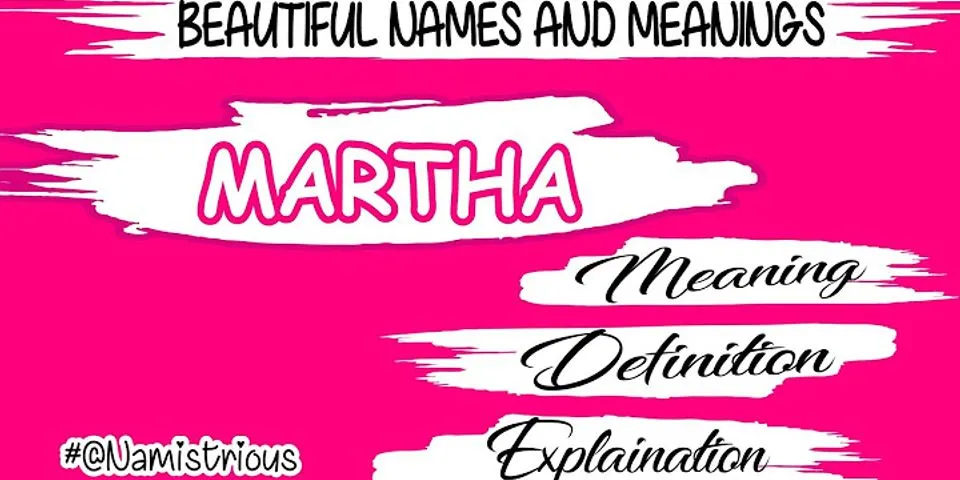 martha là gì - Nghĩa của từ martha