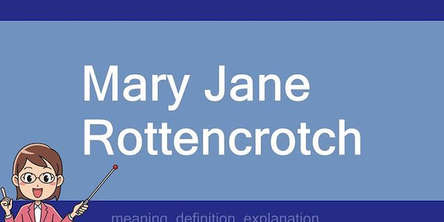 mary jane rottencrotch là gì - Nghĩa của từ mary jane rottencrotch
