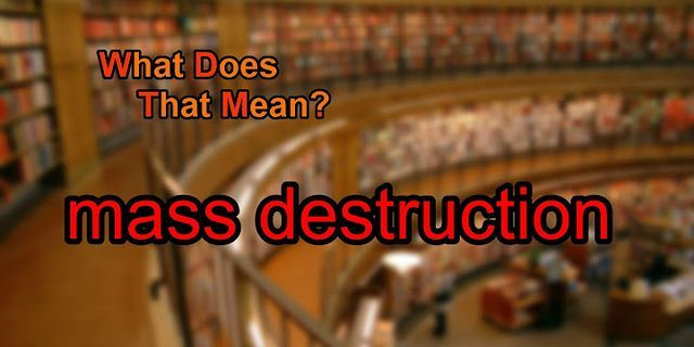 mass destruction là gì - Nghĩa của từ mass destruction