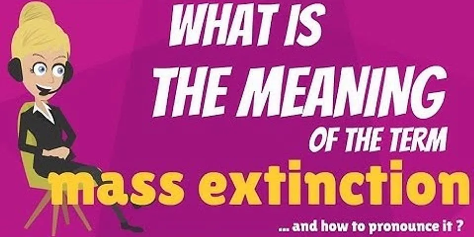 mass extinction là gì - Nghĩa của từ mass extinction