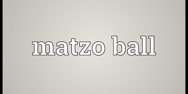 matzo balls là gì - Nghĩa của từ matzo balls