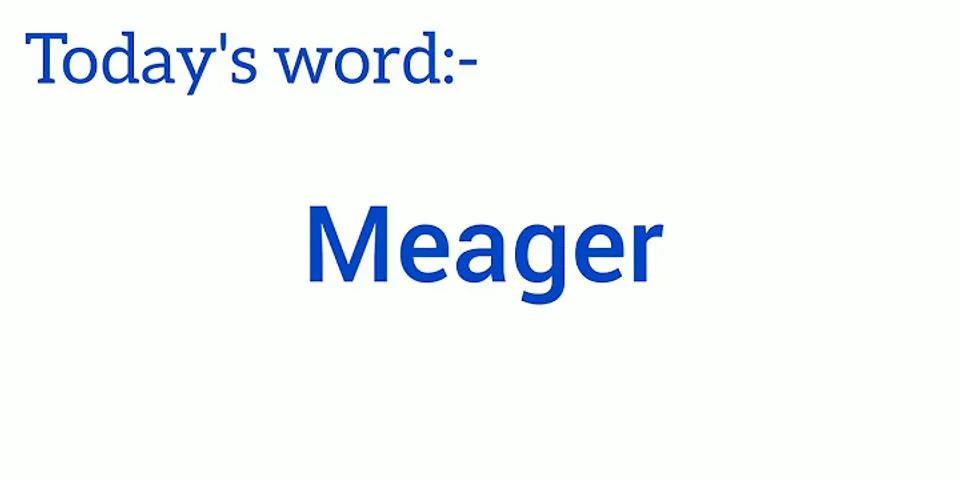 meager là gì - Nghĩa của từ meager