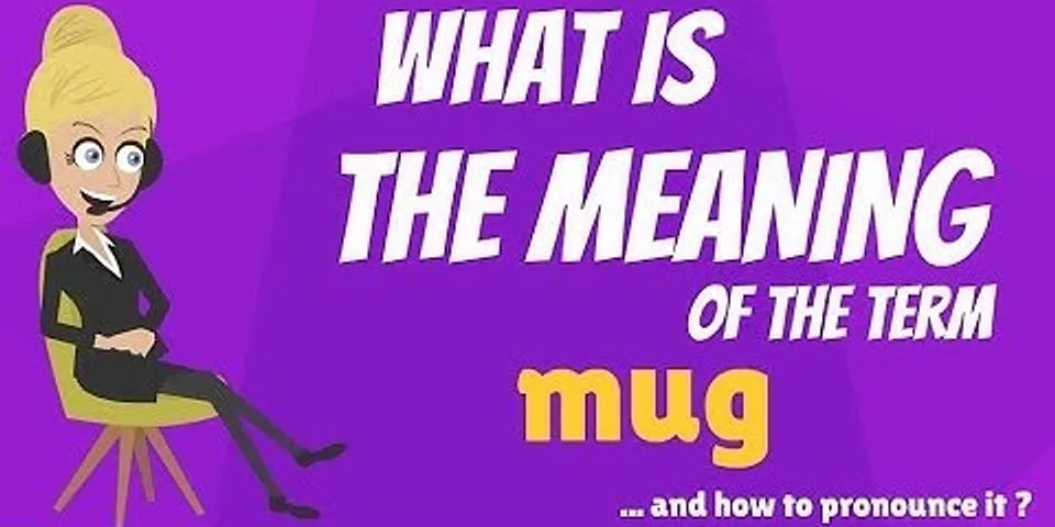 mean mug là gì - Nghĩa của từ mean mug