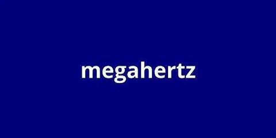 megaherz là gì - Nghĩa của từ megaherz